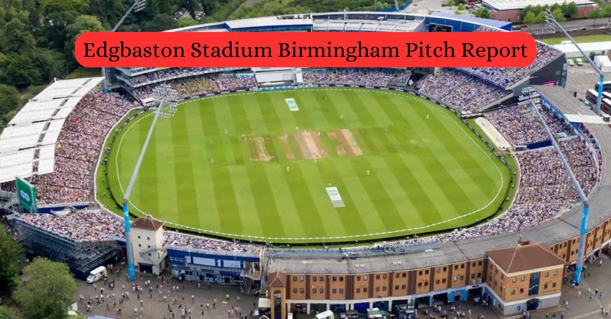 Edgbaston Stadium Birmingham Pitch Report