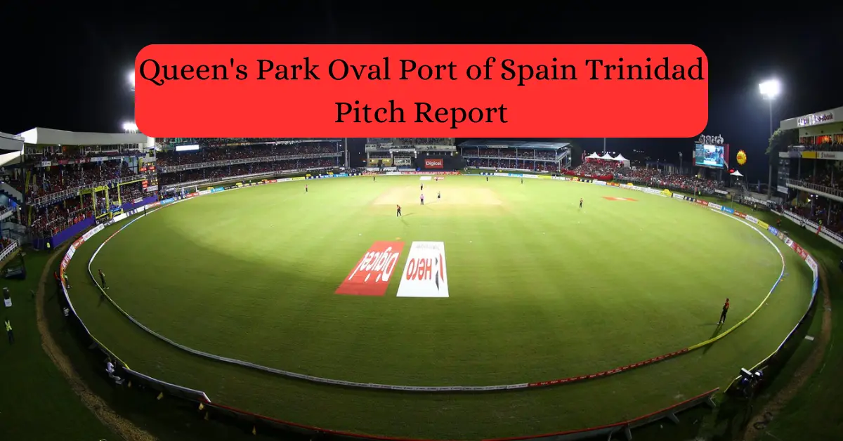 Queen's Park Oval Port of Spain Trinidad Pitch Report