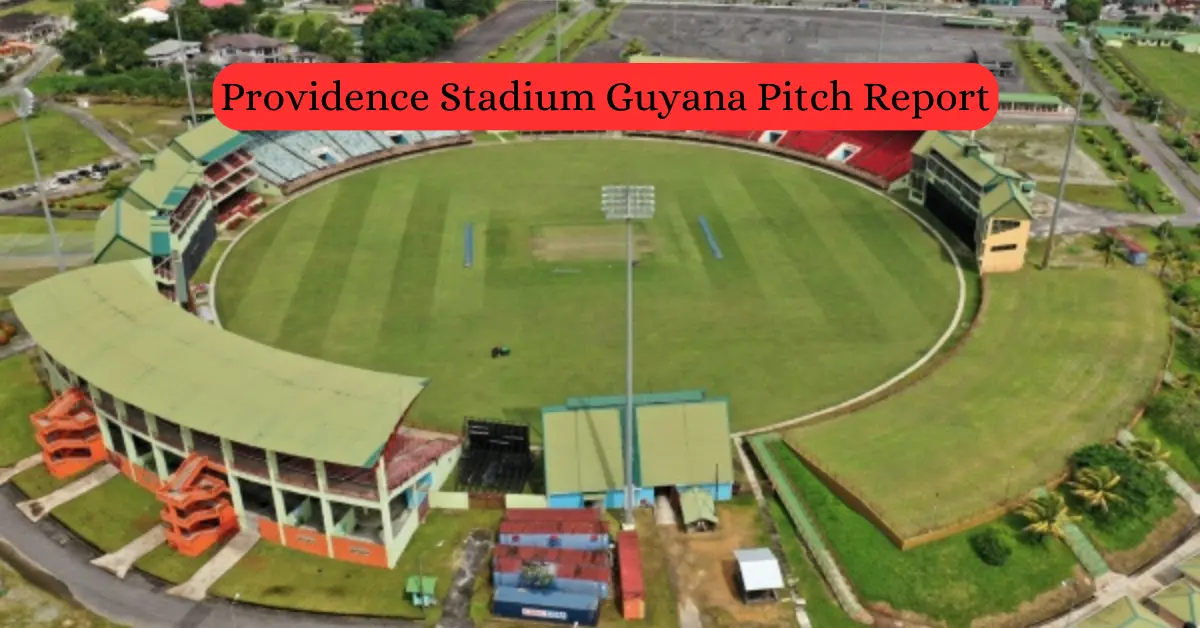 Providence Stadium Guyana Pitch Report